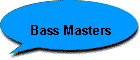 Bass Masters